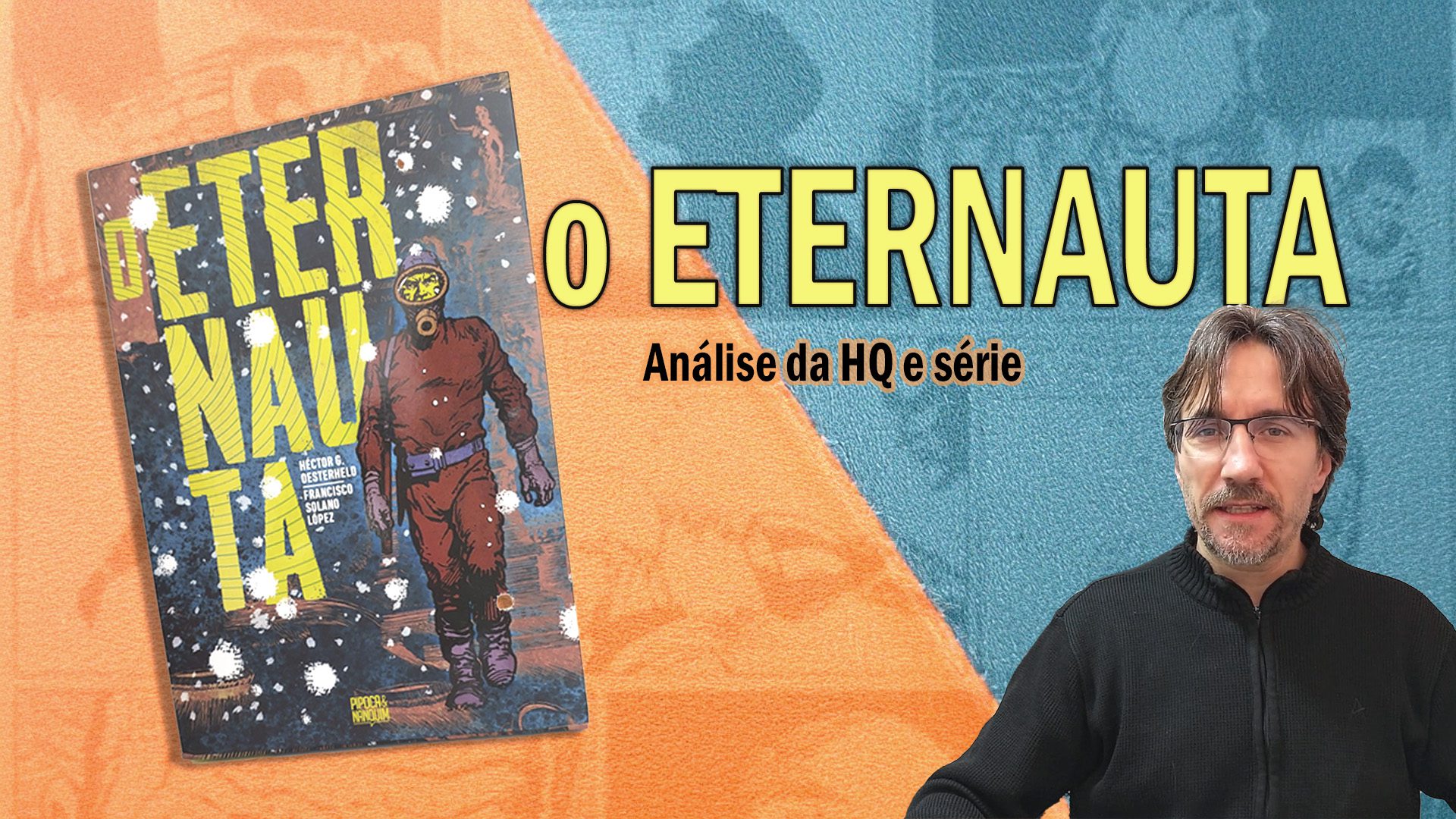 Análise da Obra O ETERNAUTA (HQ e Série) Profe Carlos Muchacho